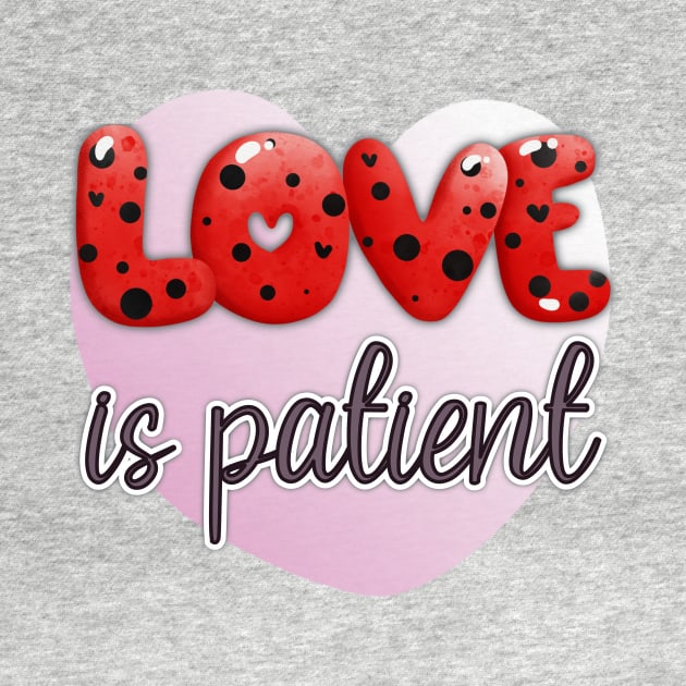 VALENTINES DAY GIFTS OF LOVE - LOVE IS PATIENT RED LETTERS PINK HEART by KathyNoNoise